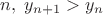 $n, \; y_{n+1}>y_n$