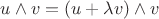 $u\wedge v=(u+\lambda v)\wedge v$ $u\wedge v=(u+\lambda v)\wedge v$