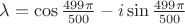 $\lambda=\cos{\frac{499 \pi}{500}}}-i\sin{\frac{499 \pi}{500}}}$
