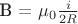 B = \mu_0 \frac i {2R}