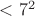${<7^2}$