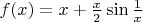 $f(x)=x+\frac x2 \sin \frac1x$