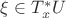 $\xi\in T^*_xU$