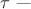 $\tau\text{~---}$