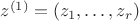 $z^{(1)}=(z_1,\dots,z_r)$