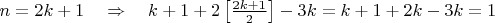 $n=2k+1\quad \Rightarrow \quad k+1+2\left [\frac{2k+1}{2}\right ]-3k=k+1+2k-3k=1$