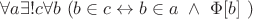 $ \forall a \exists  !c \forall b \ ( b \in c \leftrightarrow b \in a \ \land \ \Phi[b]\ )$