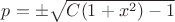 $ p = \pm \sqrt { C(1 + x^2) - 1 } $ $ p = \pm \sqrt { C(1 + x^2) - 1 } $