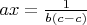 $ax=\frac{1}{b(c-c)}$