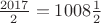 $\frac{2017}{2} = 1008\frac{1}{2}$