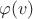 $\varphi (v)$