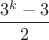 $$\frac{3^k-3}{2}$$