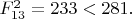 $F^{2}_{13}=233<281.$