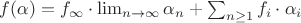 $f(\alpha) = f_\infty \cdot \lim_{n\to\infty} \alpha_n + \sum_{n\ge 1} f_i\cdot \alpha_i$