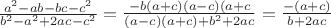 $\frac{a^2-ab-bc-c^2}{b^2-a^2+2ac-c^2}}=\frac{-b(a+c)(a-c)(a+c}{(a-c)(a+c)+b^2+2ac}}=\frac{-(a+c)}{b+2ac}}$