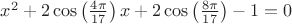 $x^2+2\cos \left(\frac{4\pi }{17} \right)x+2\cos \left(\frac{8\pi }{17} \right)-1=0$
