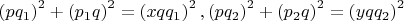$\[\left( {pq_1 } \right)^2  + \left( {p_1 q} \right)^2  = \left( {xqq_1 } \right)^2 ,\left( {pq_2 } \right)^2  + \left( {p_2 q} \right)^2  = \left( {yqq_2 } \right)^2 \]$