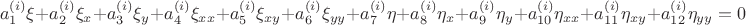 $$
a_1^{(i)}\xi+a_2^{(i)}\xi_x+a_3^{(i)}\xi_y+a_4^{(i)}\xi_{xx}+a_5^{(i)}\xi_{xy}+a_6^{(i)}\xi_{yy}+a_7^{(i)}\eta+a_8^{(i)}\eta_x+a_9^{(i)}\eta_y+a_{10}^{(i)}\eta_{xx}+a_{11}^{(i)}\eta_{xy}+a_{12}^{(i)}\eta_{yy}=0
$$
