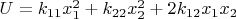 $U=k_{11}x_1^2+k_{22}x_2^2+2k_{12}x_1x_2$