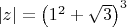 \left| z \right| =\left( 1^{2}+\sqrt{3} \right) ^{3}