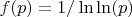 $f(p)=1/\ln\ln(p)$