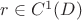 $r \in C^1(D)$