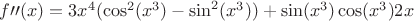$f\prime\prime(x)=3x^4(\cos^2(x^3)-\sin^2(x^3))+\sin(x^3)\cos(x^3)2x$