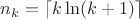$n_k = \lceil k \ln (k+1) \rceil$