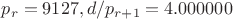 $p_r=9127, d/p_{r+1}=4.000000$