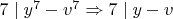 $7\mid y^7-v^7 \Rightarrow 7\mid y-v$