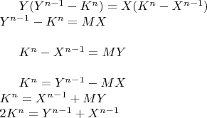 $Y(Y^{n-1}-K^n)=X(K^n-X^{n-1})$\\
$Y^{n-1}-K^n=MX$\\

$K^n-X^{n-1}=MY$\\

$K^n=Y^{n-1}-MX$\\
$K^n=X^{n-1}+MY$\\
$2K^n=Y^{n-1}+X^{n-1}$