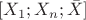 $[X_1;X_n;\bar{X}]$