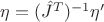 $\eta=(\hat J^T)^{-1} \eta'$
