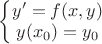 $\left\{\begin{matrix}
y'=f(x,y)\\
y(x_{0})=y_{0}
\end{matrix}\right.$
