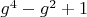 $g^4-g^2+1$