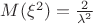 $ M(\xi^2)=\frac{2}{\lambda^2}$