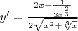 $y'=\frac{2x+\frac1{3x^{\frac23}}}{2\sqrt{x^2+\sqrt[3]{x}}}$
