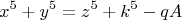 \[
x^5  + y^5  = z^5  + k^5  - qA
\]