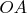 $ OA $