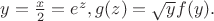 $y=\frac{x}{2}=e^z, g(z)=\sqrt yf(y).$ $y=\frac{x}{2}=e^z, g(z)=\sqrt yf(y).$