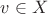 $v \in X$