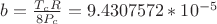 $b=\frac {T_cR} {8P_c}=9.4307572*10^{-5}