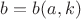 $b=b(a,k)$