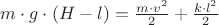 $m\cdot g\cdot (H-l)=\frac {m\cdot v^2}{2}+\frac {k\cdot l^2}{2}$