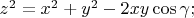 $z^2=x^2+y^2-2xy\cos\gamma;$