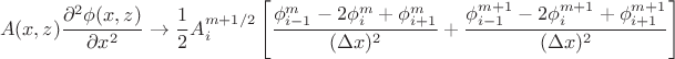 $$A(x,z)\frac{\partial^2 \phi(x,z)}{\partial x^2} \to \frac{1}{2} A_i^{m+1/2} \left[\frac{\phi_{i-1}^m-2\phi_i^m+\phi_{i+1}^m}{(\Delta x)^2}+\frac{\phi_{i-1}^{m+1}-2\phi_i^{m+1}+\phi_{i+1}^{m+1}}{(\Delta x)^2}\right]$$