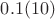 $0.1(10)$