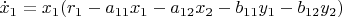 $$\dot x_1 = x_1(r_1 - a_{11} x_1 - a_{12} x_2 - b_{11}y_1-b_{12}y_2)$$