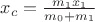 $x_c=\frac{m_1x_1}{m_0+m_1}$ $x_c=\frac{m_1x_1}{m_0+m_1}$