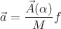 $$\vec a=\frac{\vec A(\alpha)}{M} f$$